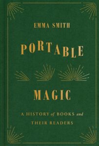 Emma Smith, Portable Magic: A History of Books and Their Readers