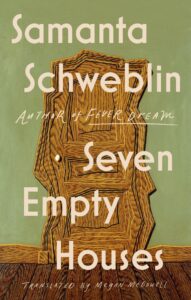 Samanta Schweblin, tr. Megan McDowell, Seven Empty Houses: Stories