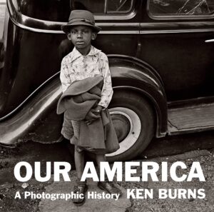 Ken Burns, Our America: A Photographic History