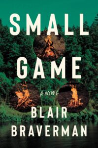 Blair Braverman, Small Game