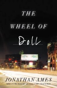 Jonathan Ames, The Wheel of Doll