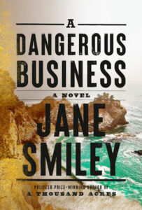 Jane Smiley, A Dangerous Business