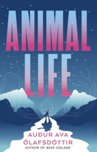 Audur Ava Ólafsdóttir, Animal Life