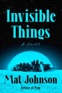 Mat Johnson_Invisible Things