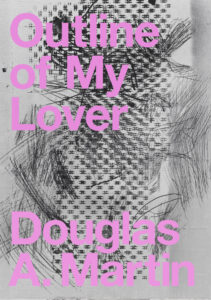 Douglas A. Martin, Outline of My Lover