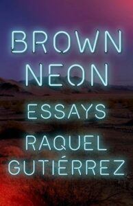 Raquel Gutierrez_Brown Neon