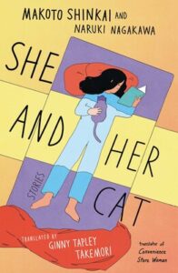 Makoto Shinkai and Naruki Nagakawa, tr. Ginny Tapley Takemori, She and Her Cat: Stories