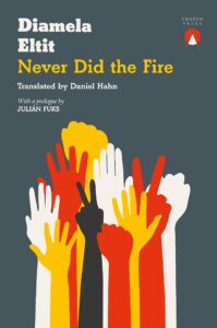 Diamela Eltit, tr. by Daniel Hahn, Never Did the Fire