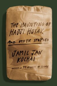 Jamil Jan Kochai, The Haunting of Hajji Hotak and Other Stories; cover design by Zak Tebbal (Viking, July 19)