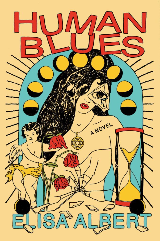 Elisa Albert, <a href="https://bookshop.org/a/132/9781982167868"><em>Human Blues</em></a>; cover design and illustration by Lia Kantrowitz, art direction by Alison Forner (Avid Reader Press, July 5)