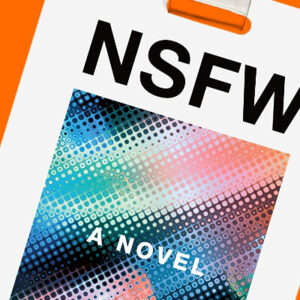 <em>NSFW </em> by Isabel Kaplan, Read by Stephanie Nemeth-Parker