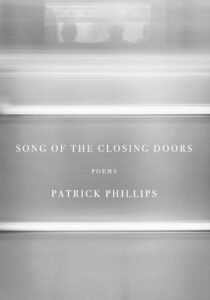 patrick phillips_song of the closing doors