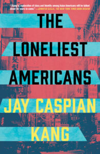 jay caspian kang_the loneliest americans