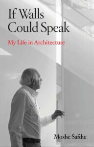 moshe safdie_if walls could speak