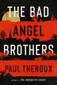 the bad angel brothers_paul theroux