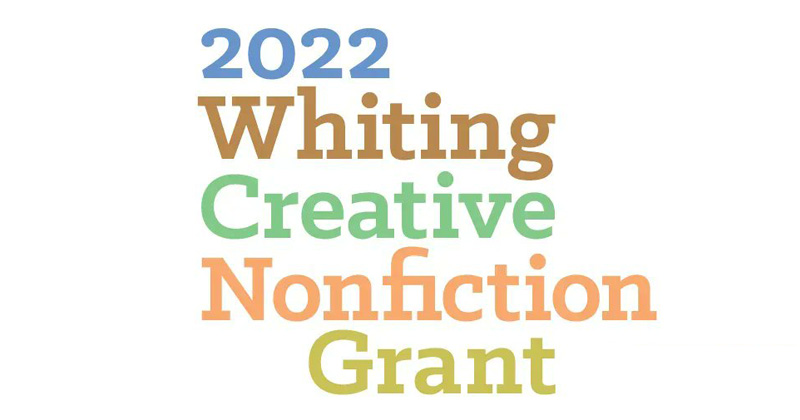 Here are the 2022 Whiting Creative Nonfiction grantees. ‹ Literary Hub