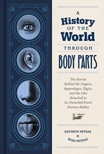 a history of the world through body parts