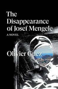 Olivier Guez, tr. Georgia de Chamberet, The Disappearance of Josef Mengele