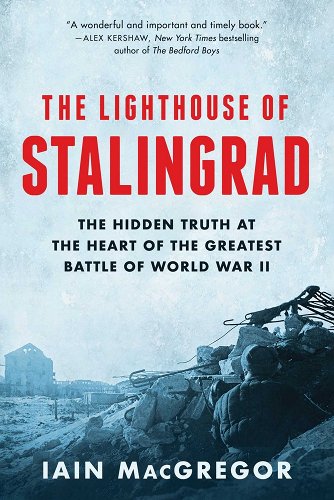 Iain MacGregor on Discovering the Untold Stories of Stalingrad’s ...