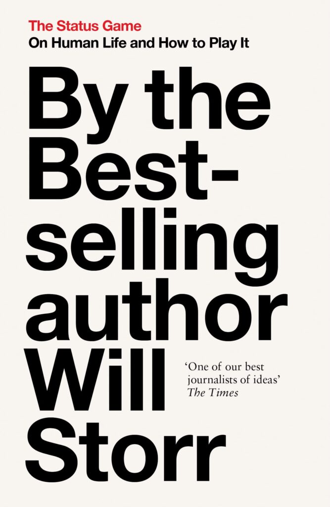 Will Storr, <em><a href="https://bookshop.org/a/132/9780008354671" rel="noopener" target="_blank">The Status Game: On Human Life and How To Play It</a></em>, paperback design by Steve Leard (William Collins, September 13)