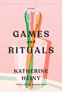 Katherine Heiny, Games and Rituals 