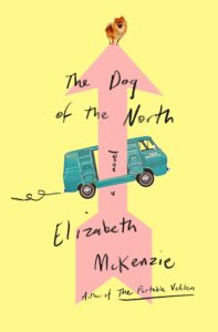 Elizabeth McKenzie, The Dog of the North 