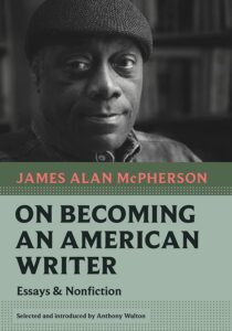 James Alan McPherson, On Becoming an American Writer 