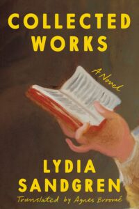 Lydia Sandgren, tr. Agnes Broomé, Collected Works