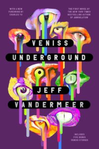 Jeff VanderMeer, Veniss Underground 