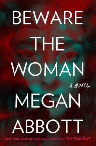 Megan Abbott, Beware the Woman 