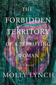 Molly Lynch, The Forbidden Territory of a Terrifying Woman 