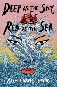 Rita Chang-Eppig, Deep as the Sky, Red as the Sea