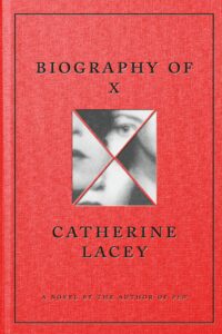 Catherine Lacey, Biography of X