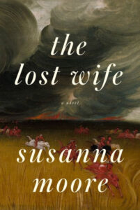 Susanna Moore, The Lost Wife 