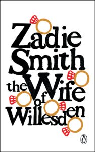 Zadie Smith, The Wife of Willesden 