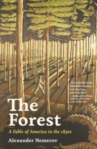 Alexander Nemerov, The Forest: A Fable of America in the 1830s 