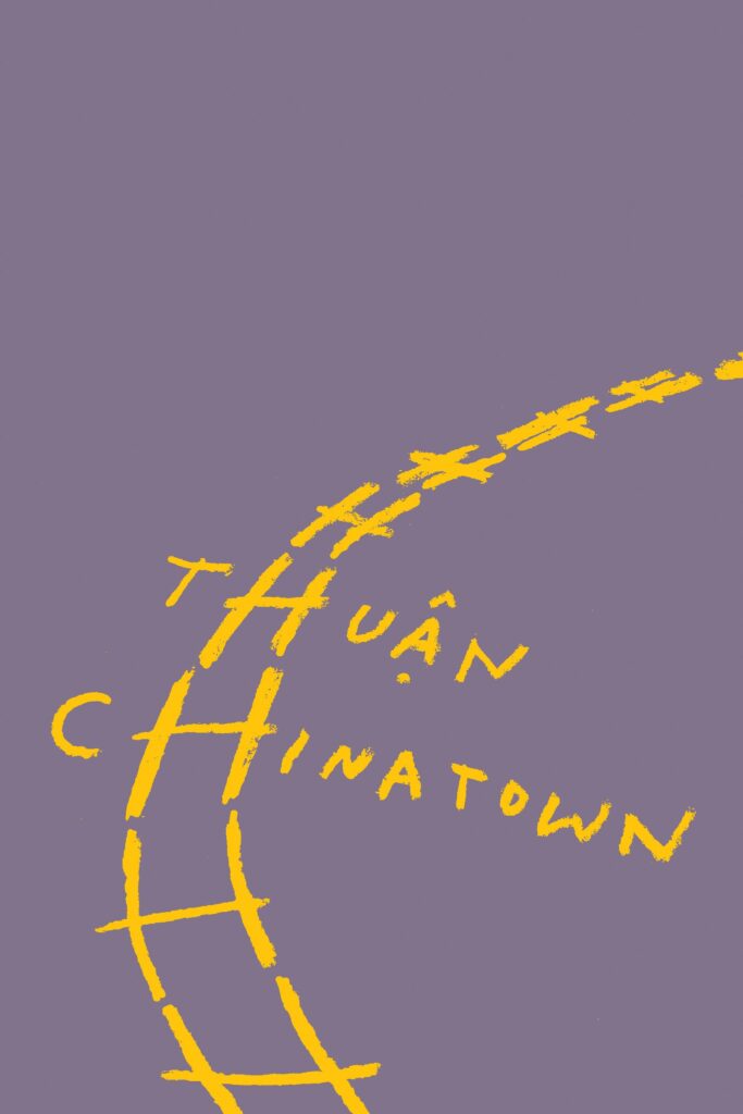 Thuân, tr. Nguyen An Lý, <em><a href="https://bookshop.org/a/132/9780811231886" rel="noopener" target="_blank">Chinatown</a></em>, design by Oliver Munday (New Directions, June 21) 