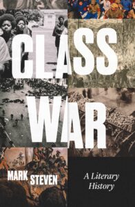 Mark Steven, Class War: A Literary History 