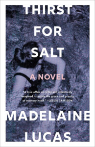 Madelaine Lucas, Thirst for Salt 