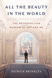 Patrick Bringley, All the Beauty in the World: The Metropolitan Museum of Art and Me 