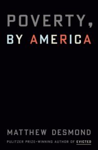 Matthew Desmond, Poverty, by America 