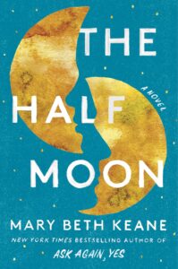 Mary Beth Keane, The Half Moon 