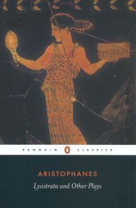 Lysistrata and Other Plays by Aristophanes