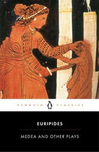 Medea and Other Plays by Euripedes
