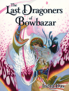 Indra Das, The Last Dragoners of Bowbazar