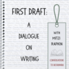 First Draft: A Dialogue on Writing