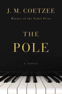 J.M. Coetzee, The Pole 