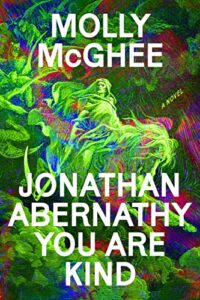 Molly McGhee, Jonathan Abernathy You Are Kind