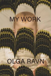 Olga Ravn, tr. Sophia Hersi Smith & Jennifer Russell, My Work 