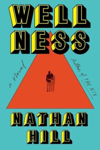 Nathan Hill, Wellness